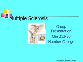 Multiple Sclerosis Group Presentation Clin 213-50 Humber College Clin 213-50 Humber College Downloaded from www.jama.com  