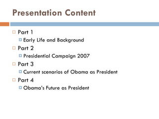 Presentation Content <ul><li>Part 1 </li></ul><ul><ul><li>Early Life and Background </li></ul></ul><ul><li>Part 2 </li></u...