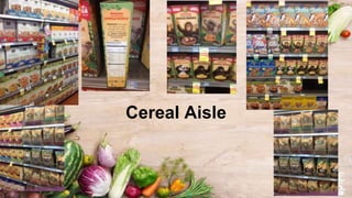 Cereal Aisle
 
