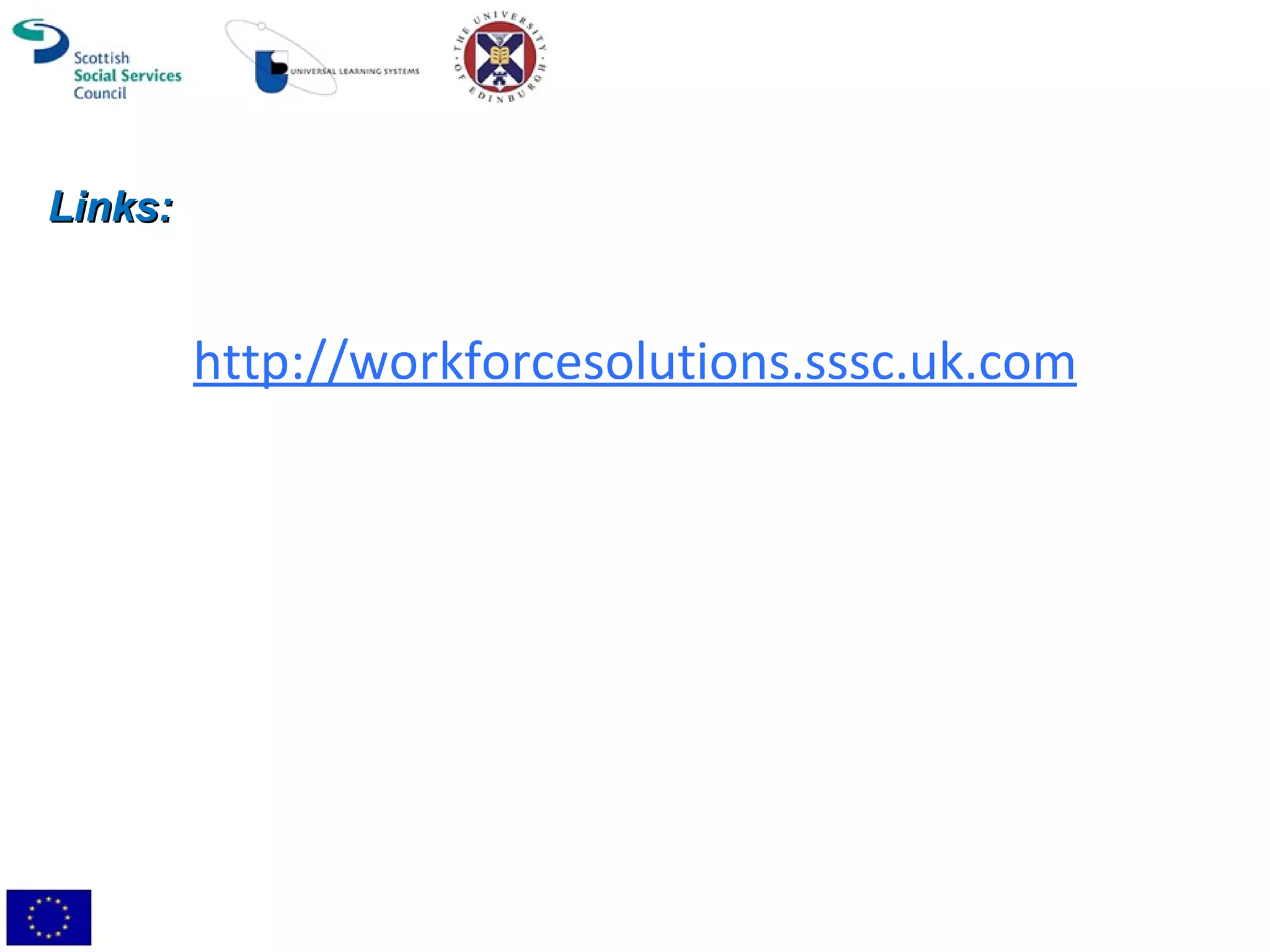 Links: http://workforcesolutions.sssc.uk.com 