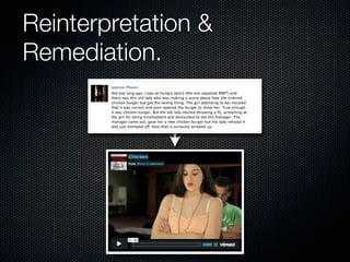 Reinterpretation &
Remediation.
 