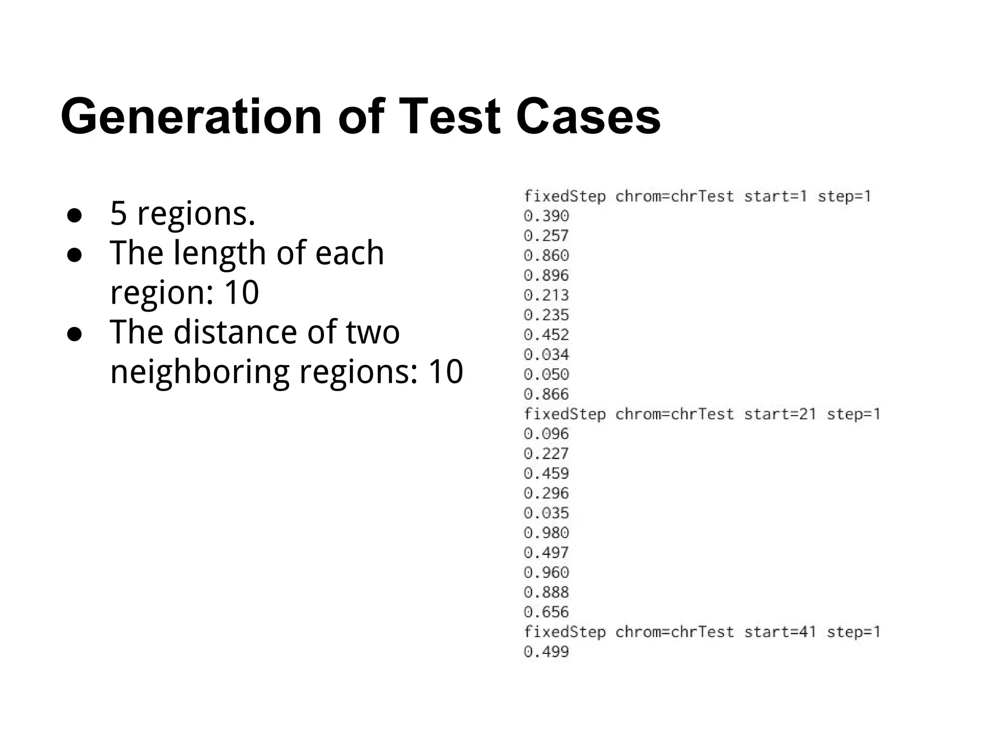 Generation of Test Cases ● 5 regions. ● The length of each region: 10 ● The distance of two neighboring regions: 10 