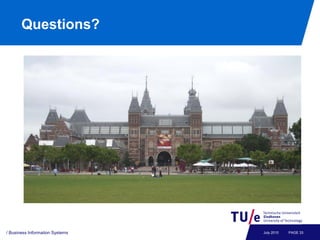 Questions?




/ Business Information Systems   July 2010   PAGE 33
 