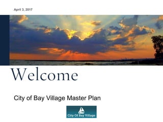 City of Bay Village Master Plan
April 3, 2017
 