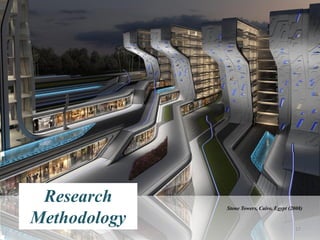 Research
Methodology 17
Stone Towers, Cairo, Egypt (2008)
 