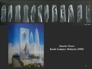 Sunrise Tower
Kuala Lumpur, Malaysia (2009)
35
 
