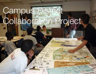 Campus District
Collaboration Project
 