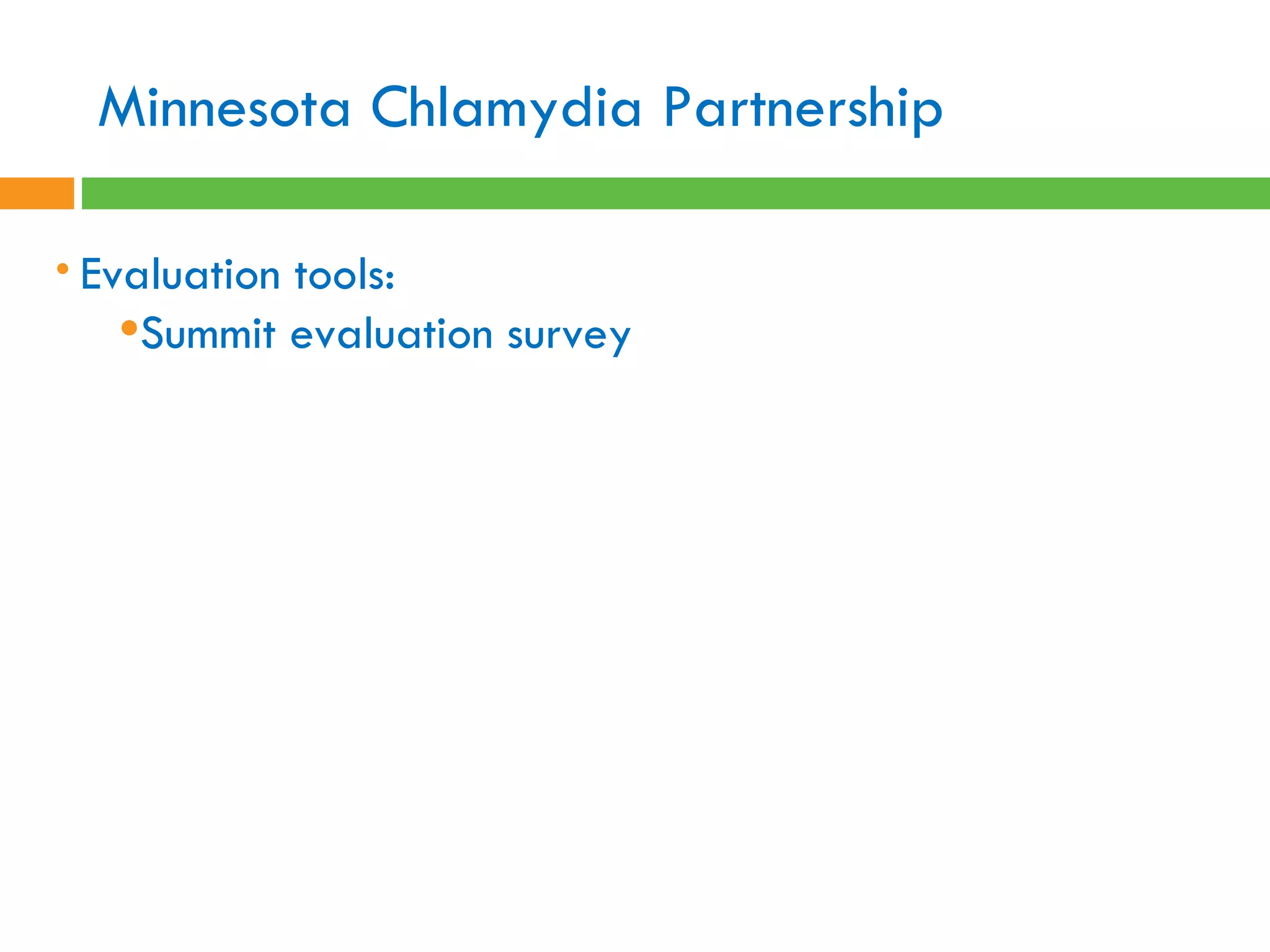 Evaluation tools: Summit evaluation survey  Minnesota Chlamydia Partnership 