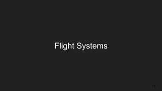 Flight Systems
15
 