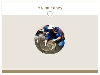 Archaeology
