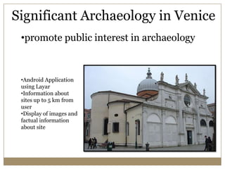 Significant Archaeology inVenicepromote public interest in archaeology