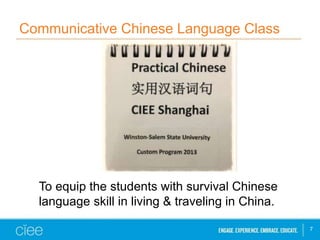 Communicative Chinese Language Class
7
To equip the students with survival Chinese
language skill in living & traveling in China.
 
