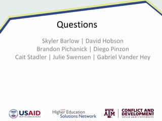 Questions
Skyler Barlow | David Hobson
Brandon Pichanick | Diego Pinzon
Cait Stadler | Julie Swensen | Gabriel Vander Hey
 