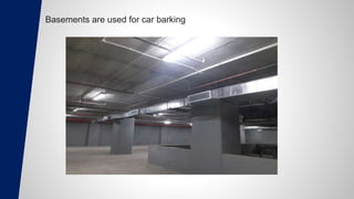 Basements are used for car barking
 