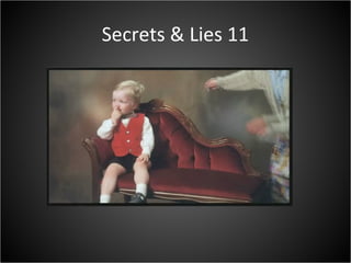 Secrets & Lies 11
 
