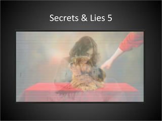Secrets & Lies 5
 
