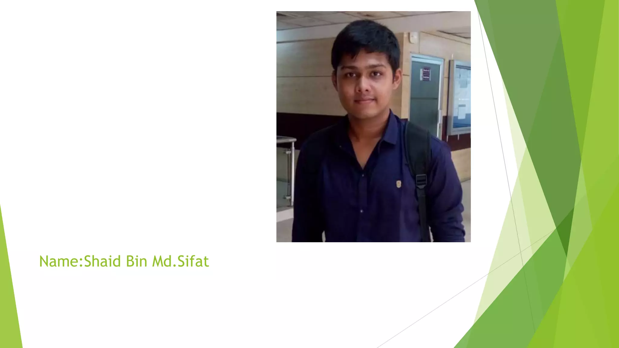 Name:Shaid Bin Md.Sifat
 