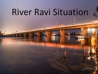 River Ravi Situation
 