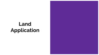 Land
Application
 