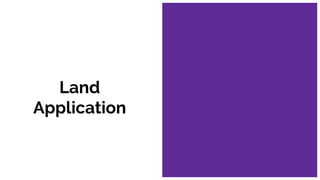 Land
Application
 