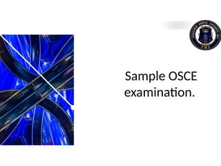 Sample OSCE
examination.
 