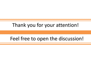 Thank you for your attention!
Feel free to open the discussion!
 