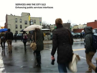 SERVICES AND THE CITY S12
Enhancing public services interfaces
 