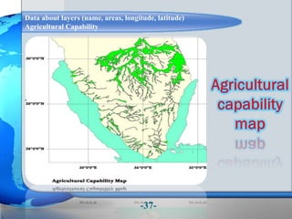 Data about layers (name, areas, longitude, latitude)
Agricultural Capability
-37-
 