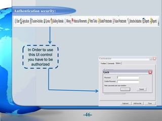 In Order to use
this UI control
you have to be
authorized
Authentication security:
-46-
 