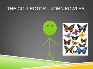 THE COLLECTOR – JOHN FOWLES
 