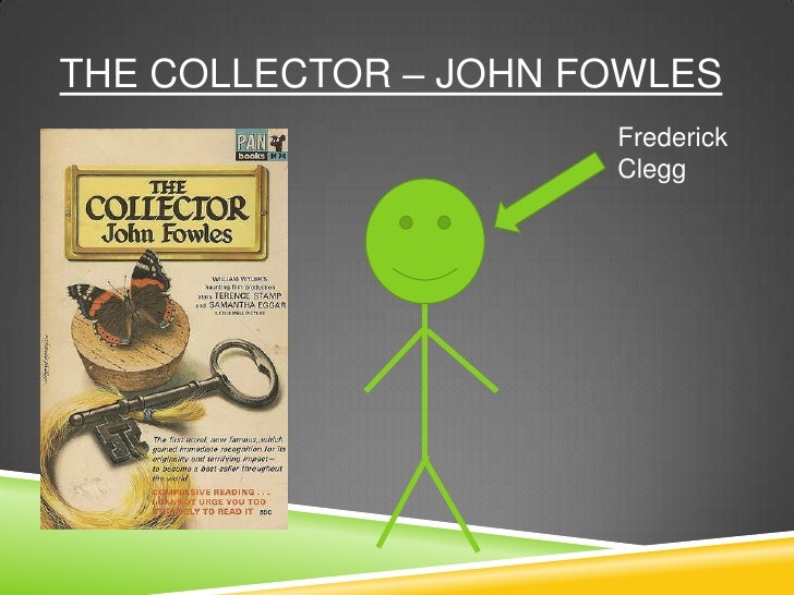 an analysis of clegg and miranda in the collector by john fowles The collector (john fowles) - a critical analysis when, just like clegg, miranda allows herself to fantasize about the future turning even gp's violence towards her into i thought the conclusion of john fowles the collector came across as an easy way out in terms of. an analysis of clegg and miranda in the collector by john fowles The collector (john fowles) - a critical analysis when, just like clegg, miranda allows herself to fantasize about the future turning even gp's violence towards her into i thought the conclusion of john fowles the collector came across as an easy way out in terms of.