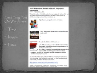 Best Blog Post 
On Wordpress 
• Tags 
• Images 
• Links 
 