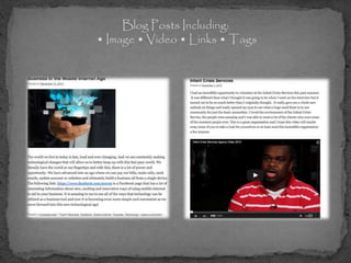 Blog Posts Including: 
• Image • Video • Links • Tags 
 