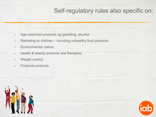 Self-regulatory rules supplement legislation and fill in gaps where appropriate.