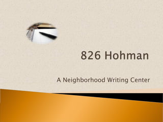 A Neighborhood Writing Center 