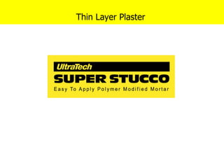 Thin Layer Plaster  