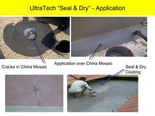 UltraTech “Seal & Dry” - Application Seal & Dry Coating Application over China Mosaic Cracks in China Mosaic 