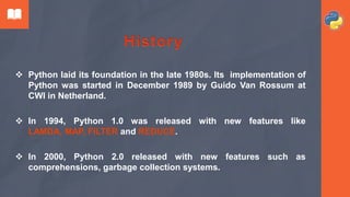  In 2008, Python 3.0 (also called “PY3K”) was released. It was
designed to rectify the fundamental flaw of the language.
...