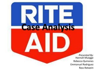 Case Analysis Presented By: Hannah Muegge Rebecca Quinones Emmanuel Rodriguez Ross Rotwein 