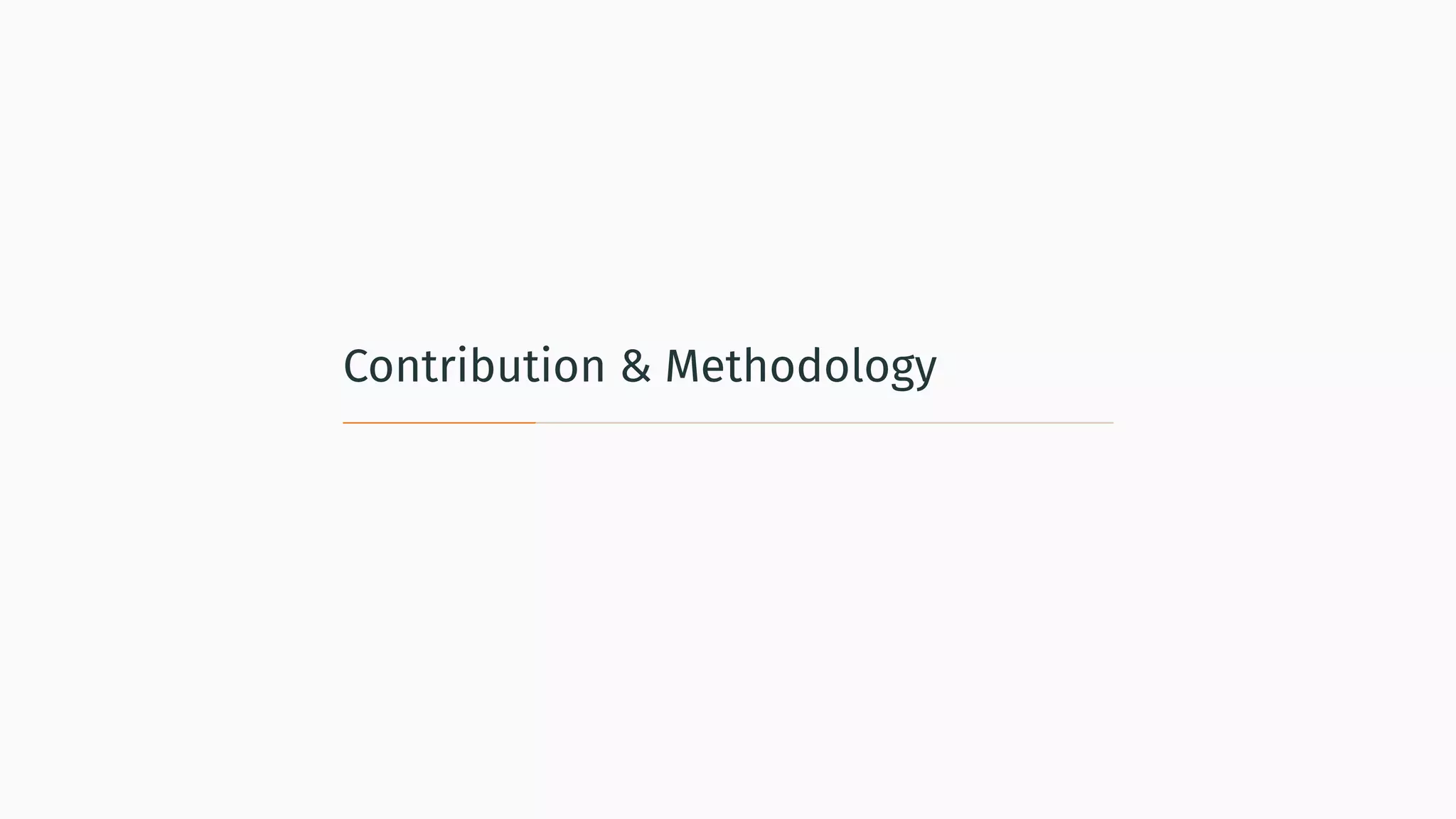 Contribution & Methodology
 