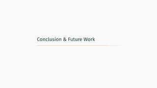 Conclusion & Future Work
 