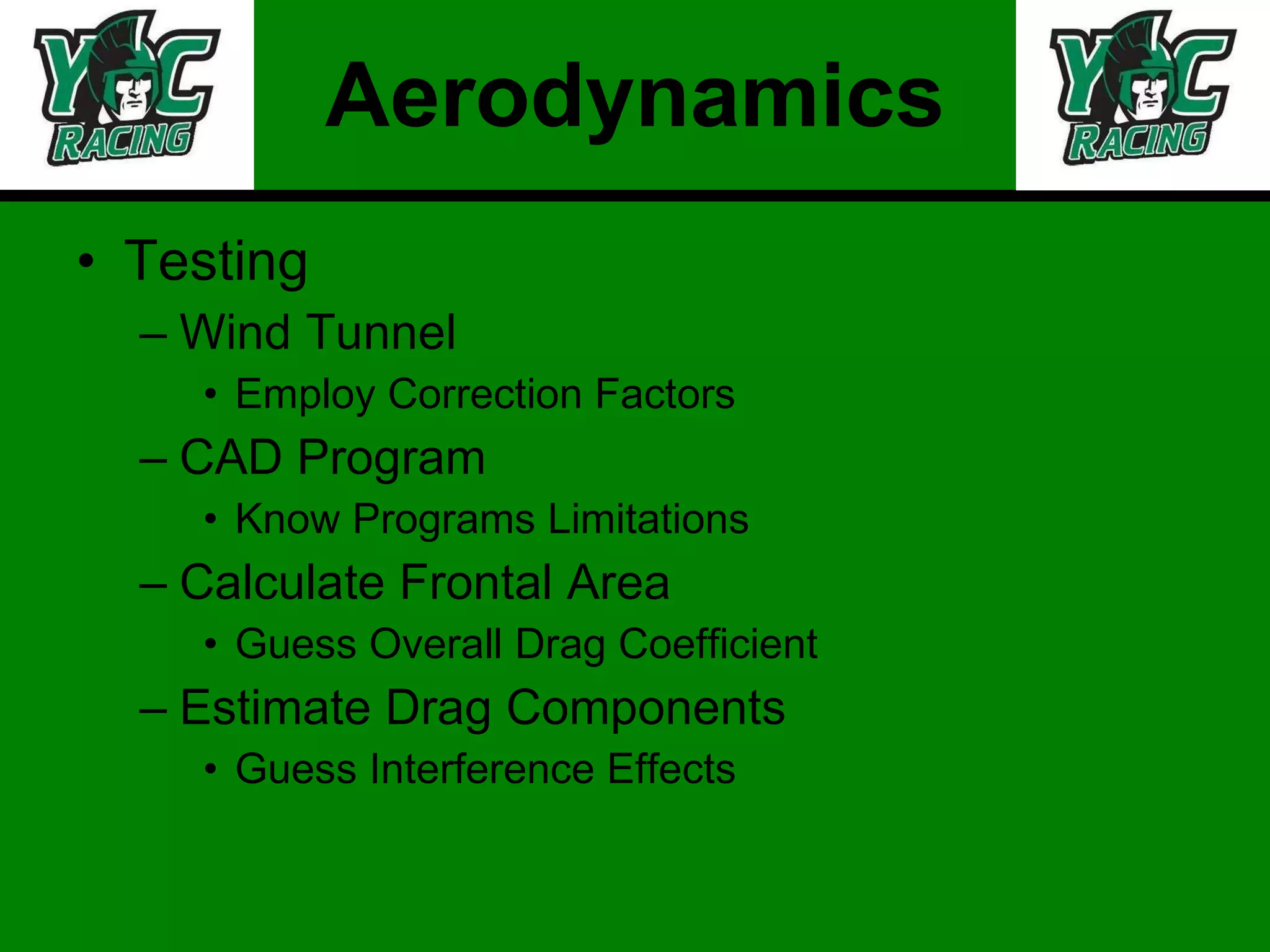 Aerodynamics Testing Wind Tunnel Employ Correction Factors CAD Program Know Programs Limitations Calculate Frontal Area Guess Overall Drag Coefficient Estimate Drag Components Guess Interference Effects 