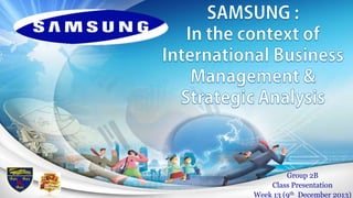 Group 2B 
Class Presentation 
Week 13 (9th December 2013) 
