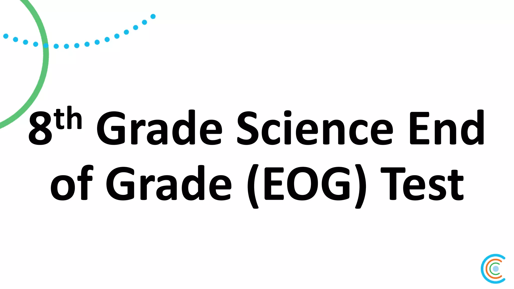 8th Grade Science End
of Grade (EOG) Test
 
