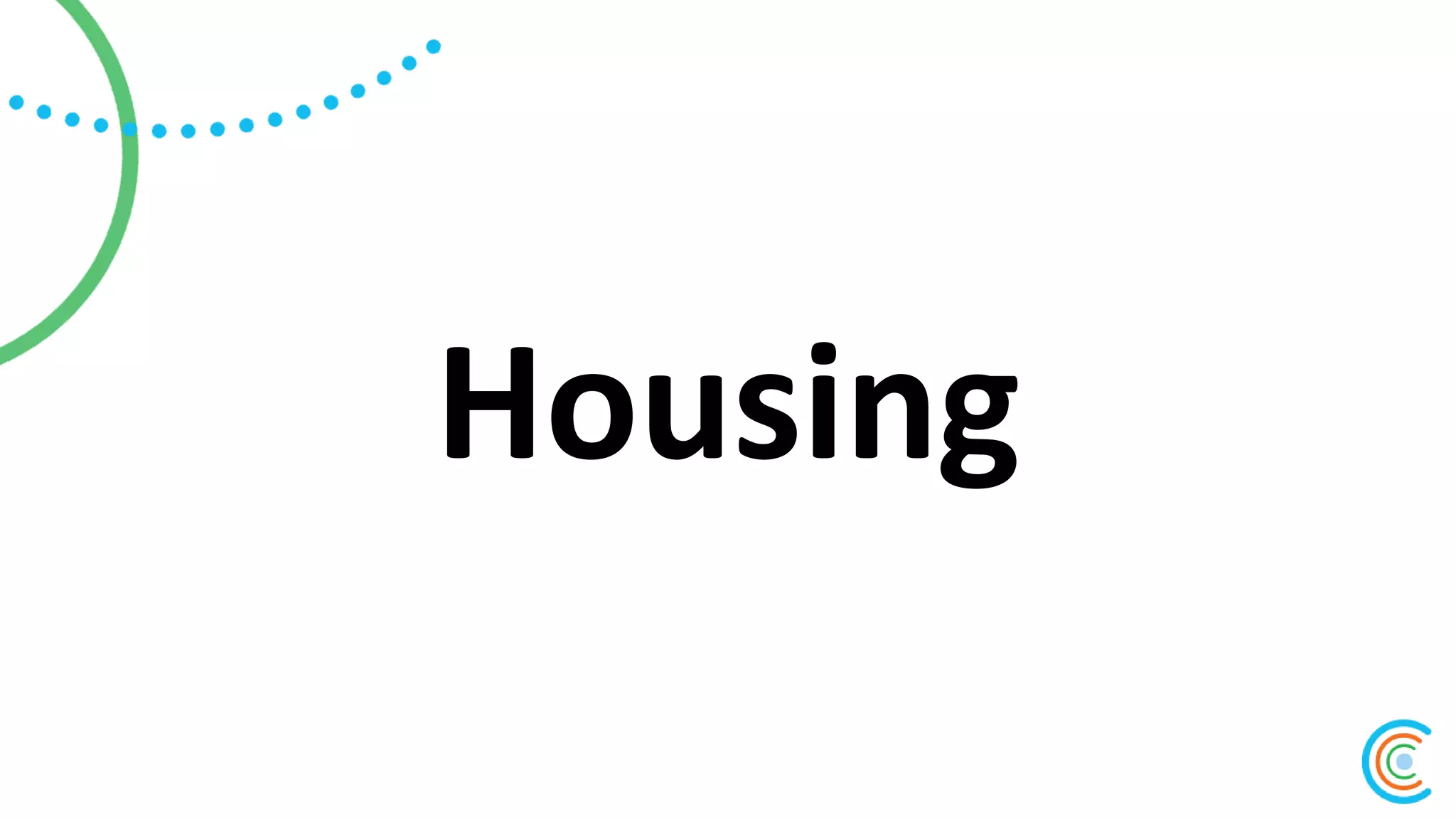 Housing
 