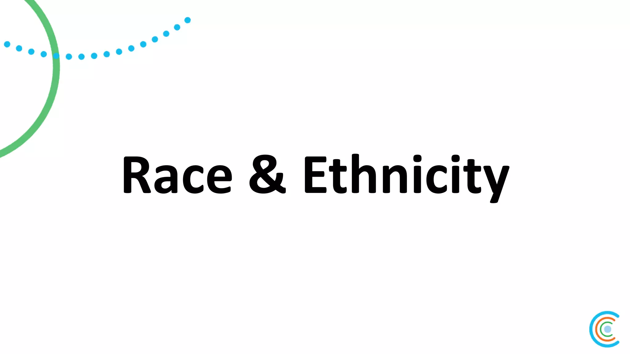 Race & Ethnicity
 