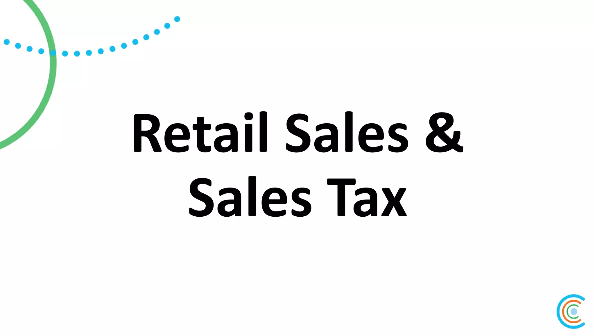 Retail Sales &
Sales Tax
 