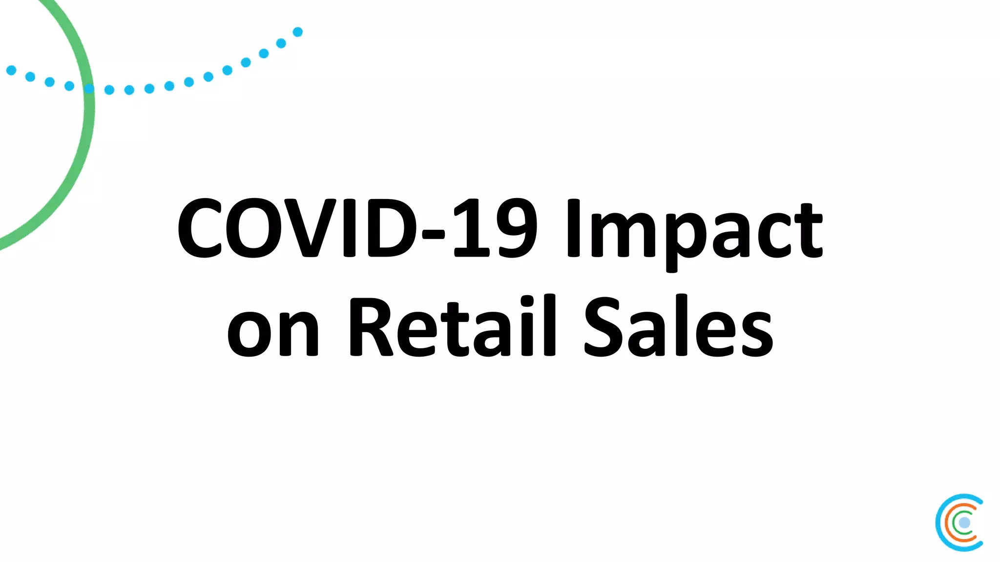 COVID-19 Impact
on Retail Sales
 