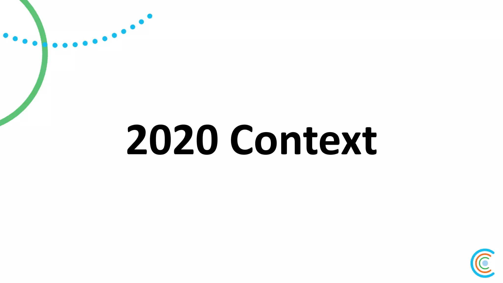 2020 Context
 
