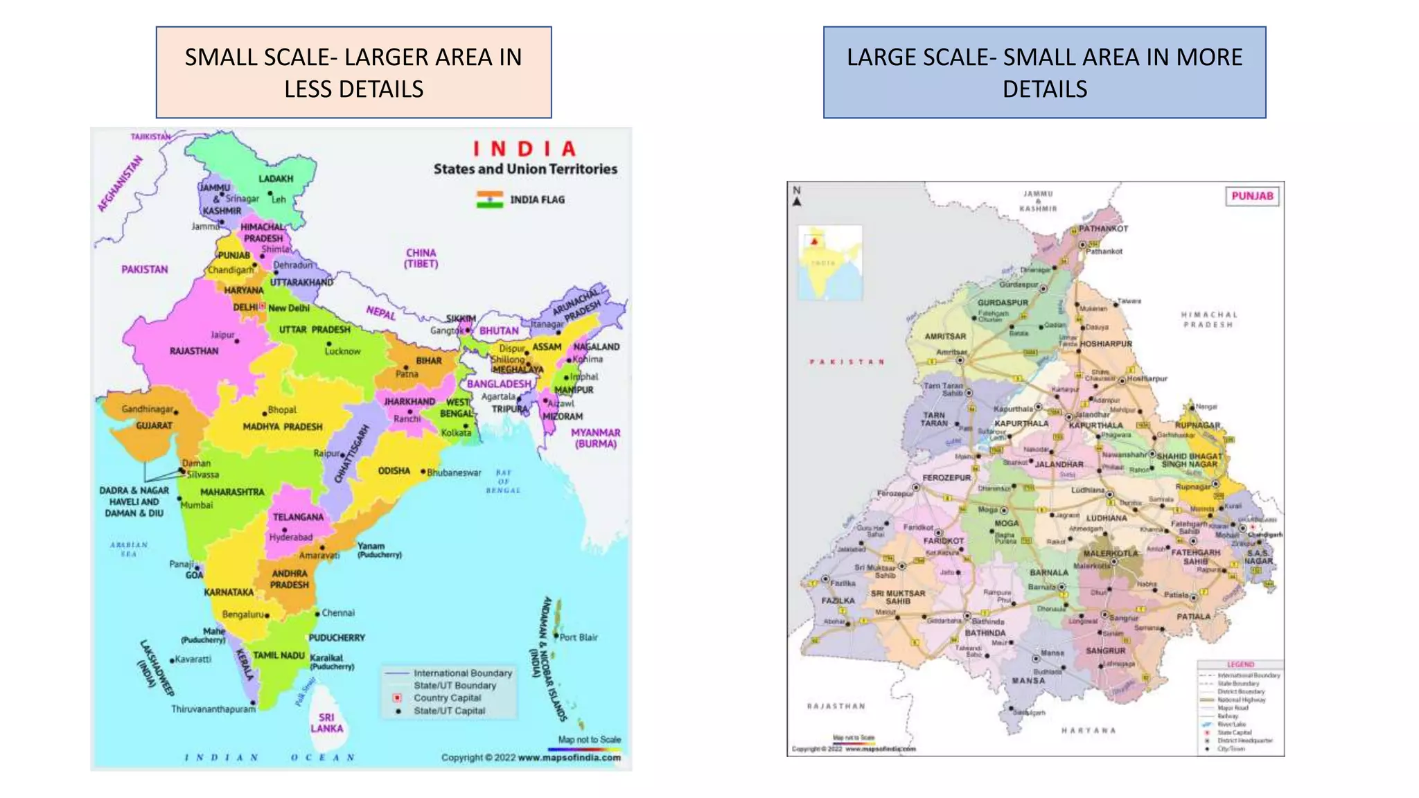 SMALL SCALE- LARGER AREA IN
LESS DETAILS
LARGE SCALE- SMALL AREA IN MORE
DETAILS
 
